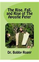Rise, Fall, and Rise of The Apostle Peter