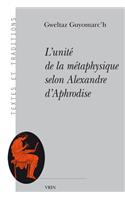 L'Unite de la Metaphysique Selon Alexandre d'Aphrodise