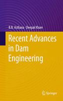 Recent Advances in Dam Engineering