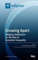 Growing Apart Religious Reflection on the Rise of Economic Inequality