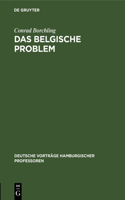 Das Belgische Problem