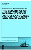 The Semantics of Nominalizations Across Languages and Frameworks: (22 Interface Explorations [IE])