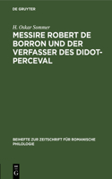 Messire Robert de Borron Und Der Verfasser Des Didot-Perceval