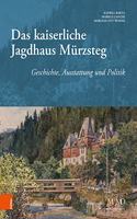 Das Kaiserliche Jagdhaus Murzsteg