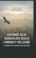 Customer Value, Shareholder Wealth, Community Wellbeing