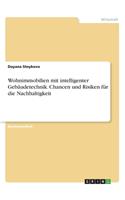 Wohnimmobilien mit intelligenter Gebäudetechnik. Chancen und Risiken für die Nachhaltigkeit