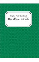 Der Mörder irrt sich