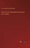 Sumario de las Antigüedades Romanas que hay en España