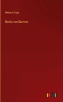 Moritz von Sachsen