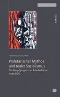 Proletarischer Mythos Und Realer Sozialismus