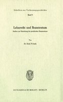 Lehnrecht Und Beamtentum: Studien Zur Entstehung Des Preussischen Beamtentums