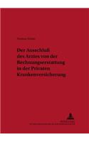 Der Ausschluß Des Arztes Von Der Rechnungserstattung in Der Privaten Krankenversicherung: (3 Haftungs- Und Versicherungsrecht)
