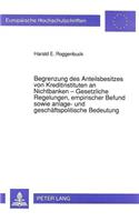 Begrenzung Des Anteilsbesitzes Von Kreditinstituten an Nichtbanken - Gesetzliche Regelungen, Empirischer Befund Sowie Anlage- Und Geschaeftspolitische Bedeutung