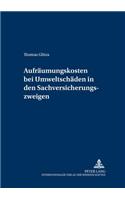 Aufraeumungskosten Bei Umweltschaeden in Den Sachversicherungszweigen
