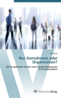 Nur Kontaktnetz oder Organisation?