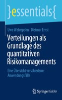 Verteilungen ALS Grundlage Des Quantitativen Risikomanagements