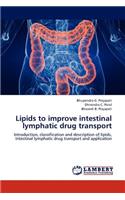 Lipids to improve intestinal lymphatic drug transport