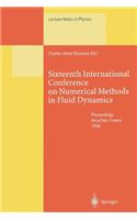 Sixteenth International Conference on Numerical Methods in Fluid Dynamics