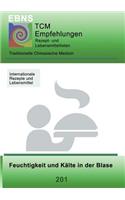 TCM - Blase - Feuchtigkeit und Kälte in der Blase: 201 TCM-Ernährungsempfehlung - Blase - Feuchtigkeit und Kälte in der Blase