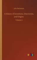 A History of Inventions, Discoveries, and Origins