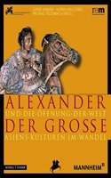 Alexander Der Grosse Und Die Offnung Der Welt