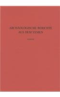 Archaologische Berichte Aus Dem Yemen, Band XI [With CDROM]