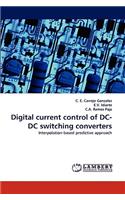 Digital Current Control of DC-DC Switching Converters