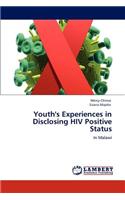 Youth's Experiences in Disclosing HIV Positive Status