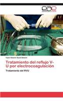 Tratamiento del reflujo V-U por electrocoagulación