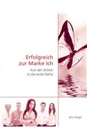 Erfolgreich zur Marke Ich: Aus der dritten in die erste Reihe