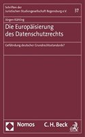 Die Europaisierung Des Datenschutzrechts