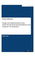 Design und Implementation eines Softwaresystems für die Klassifikation und Prognose von Zeitreihen