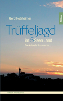 Trüffeljagd im Fünfseenland: Eine kulturelle Spurensuche