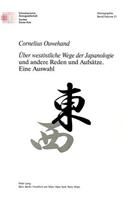 «Ueber westoestliche Wege der Japanologie» und andere Reden und Aufsaetze.- Eine Auswahl