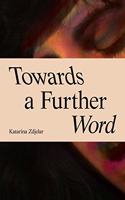 Katarina Zdjelar: Towards a Futher Word