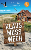 Klaus muss wech Der humorvolle Cosy Crime aus Ostfriesland