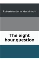 The Eight Hour Question: (English)
