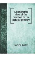 A Panoramic View of the Creation in the Light of Geology