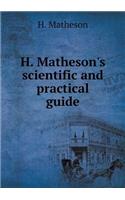 H. Matheson's Scientific and Practical Guide