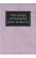 The songs of Scotland prior to Burns: (English)