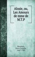 Alosie, ou, Les Amours de mme de M.T.P.