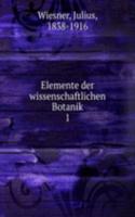 Elemente der wissenschaftlichen Botanik