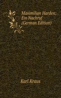 Maximilian Harden: Ein Nachruf (German Edition)
