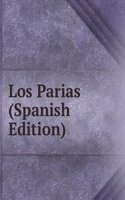 Los Parias (Spanish Edition)