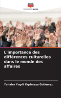 L'importance des différences culturelles dans le monde des affaires