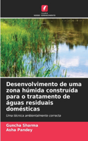 Desenvolvimento de uma zona húmida construída para o tratamento de águas residuais domésticas