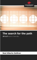 The search for the path