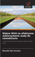 Wplyw WUA na efektywne wykorzystanie wody do nawadniania