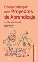 Como trabajar con Proyectos de Aprendizaje en Educacion Infantil (Primeros anos) (Spanish Edition)