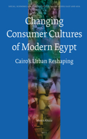 Changing Consumer Cultures of Modern Egypt